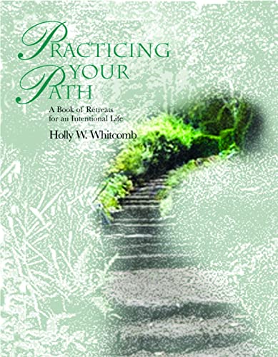 Stock image for Practicing Your Path: A Book of Retreats for an Intentional Life for sale by SecondSale