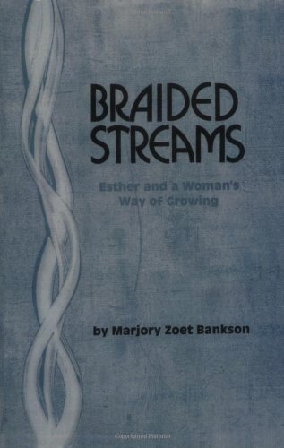 Stock image for Braided Streams: Esther And A Woman's Way Of Growing for sale by Scripture Truth Publications