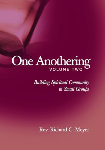 Stock image for One Anothering, Volume 2: Building Spiritual Community in Small Groups for sale by SecondSale