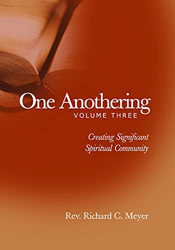 Stock image for One Anothering, Volume 3: Creating Significant Spiritual Community for sale by HPB-Red