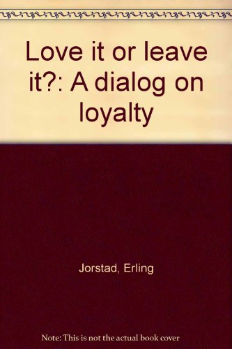 Beispielbild fr Love it or leave it?: A dialog on loyalty zum Verkauf von Wonder Book