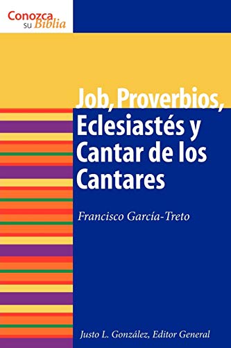 Imagen de archivo de Job, Proverbios, Eclesiasts y Cantar de los Cantares: Job, Proverbs, Ecclesiastes, and Song of Songs (Conozca su Biblia) (Spanish Edition) a la venta por HPB-Emerald