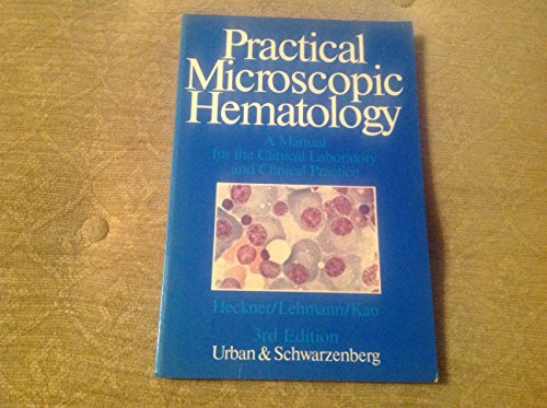 Beispielbild fr Practical microscopic hematology: A manual for the clinical laboratory and clinical practice zum Verkauf von Wonder Book