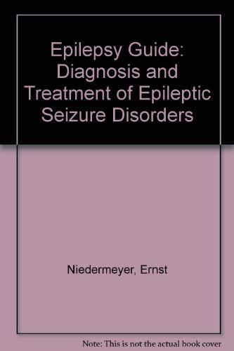 Beispielbild fr Epilepsy Guide: Diagnosis and Treatment of Epileptic Seizure Disorders zum Verkauf von Ergodebooks