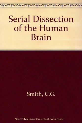 Beispielbild fr Serial Dissections of the Human Brain zum Verkauf von Better World Books