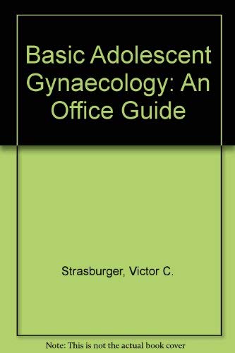 Imagen de archivo de Basic Adolescent Gynecology: An Office Guide a la venta por Bingo Used Books