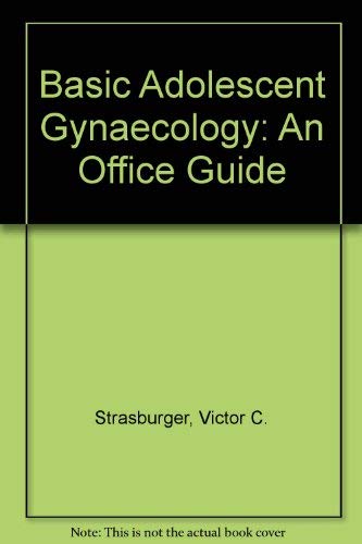 Stock image for Basic Adolescent Gynecology: An Office Guide for sale by Bingo Used Books