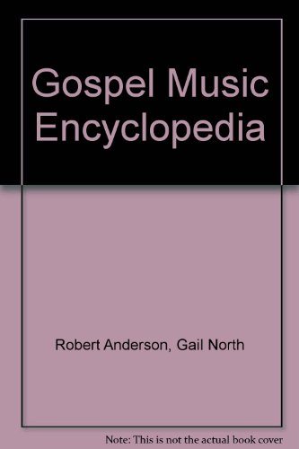 Imagen de archivo de Gospel Music Encyclopedia a la venta por Keeper of the Page