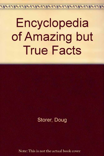 Encyclopedia of Amazing but True Facts (9780806901848) by Storer, Doug