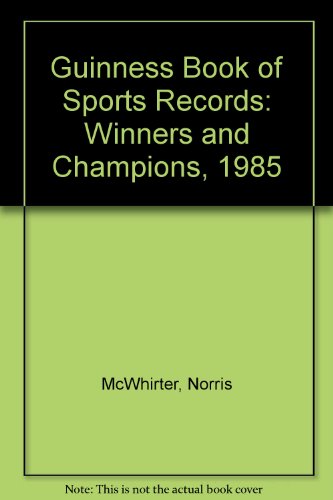 Beispielbild fr Guinness Book of Sports Records: Winners and Champions, 1985 zum Verkauf von Bingo Used Books