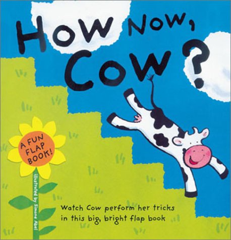 Beispielbild fr How Now, Cow?: A Fun Flap Book! zum Verkauf von Ebooksweb