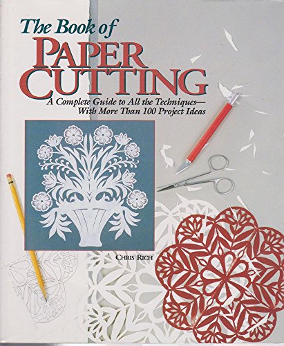 The Book of Paper Cutting A Complete Guide to All the Techniques With
More Than 100 Project Ideas Epub-Ebook