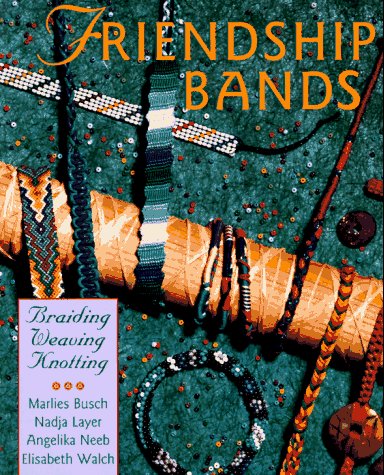 Stock image for Friendship Bands: Braiding, Weaving, Knotting for sale by Wonder Book