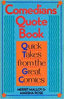 Comedians' Quote Book: Quick Takes from the Great Comics (9780806903248) by Malloy, Merrit; Rose, Marsha