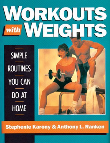 Beispielbild fr Workouts With Weights: Simple Routines You Can Do at Home zum Verkauf von Wonder Book