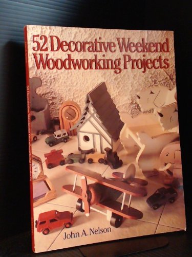 Beispielbild fr 52 DECORATIVE WEEKEND WOODWORK PROJ zum Verkauf von WorldofBooks