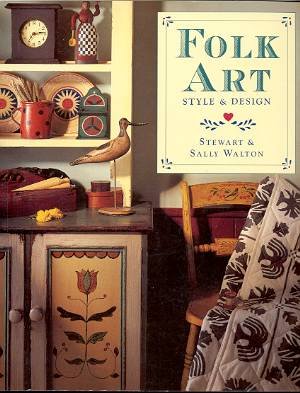 Folk Art: Style & Design (9780806904092) by Walton, Stewart; Walton, Sally