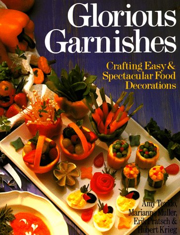 Beispielbild fr Glorious Garnishes: Crafting Easy & Spectacular Food Decorations zum Verkauf von Wonder Book