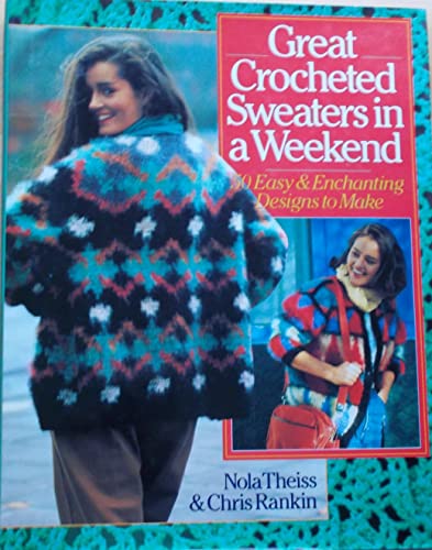 Stock image for Great Crocheted Sweaters in a Weekend/50 Easy and Enchanting Designs to Make for sale by ZBK Books