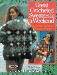 Beispielbild fr Great Crocheted Sweaters in a Weekend : 50 Easy and Enchanting Designs to Make zum Verkauf von Better World Books