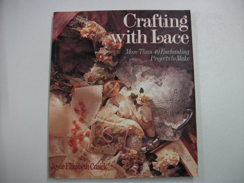 Beispielbild fr Crafting With Lace: More Than 40 Enchanting Projects to Make zum Verkauf von HPB Inc.