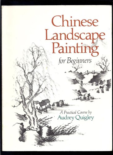 Beispielbild fr Chinese Landscape Painting for Beginners: A Practical Course zum Verkauf von SecondSale