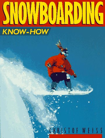 Beispielbild fr Snowboarding Know-How zum Verkauf von Defunct Books