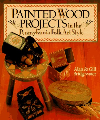 9780806905082: Painted Wood Projects in the Pennsylvania Folk Art Style