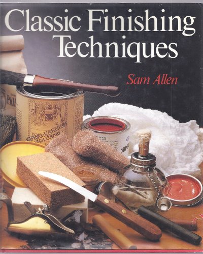 Imagen de archivo de Classic Finishing Techniques a la venta por Once Upon A Time Books