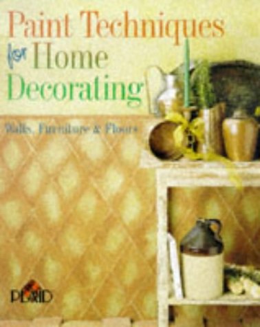 Stock image for Paint Techniques for Home Decorating : Walls, Furniture and Floors for sale by Better World Books: West