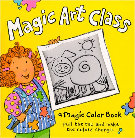 Stock image for A Magic Color Book: Magic Art Class for sale by ThriftBooks-Dallas