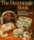 9780806906119: The Decoupage Book: More Than 60 Decorative Projects Using Simple Techniques