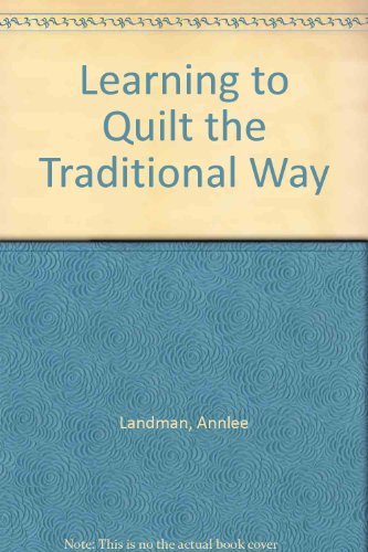 9780806906294: Learning to Quilt the Traditional Way