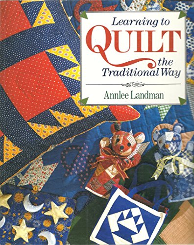 Stock image for Learning to Quilt the Traditional Way for sale by Once Upon A Time Books