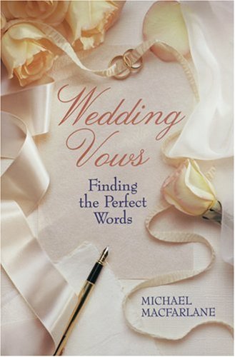Imagen de archivo de Wedding Vows: Finding The Perfect Words a la venta por Wonder Book