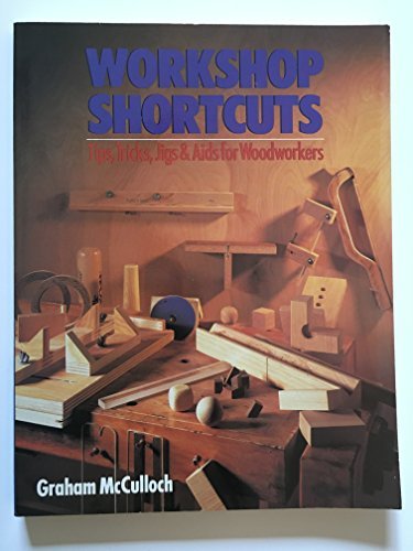 Beispielbild fr Workshop Shortcuts : Tips, Tricks, Jigs and Aids for Woodworkers zum Verkauf von Better World Books
