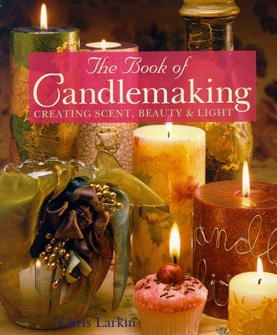 Beispielbild fr The Book of Candlemaking: Creating Scent, Beauty & Light zum Verkauf von Wonder Book