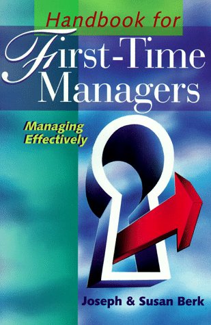 Imagen de archivo de Handbook for First Time Managers : Managing Effectively a la venta por Better World Books