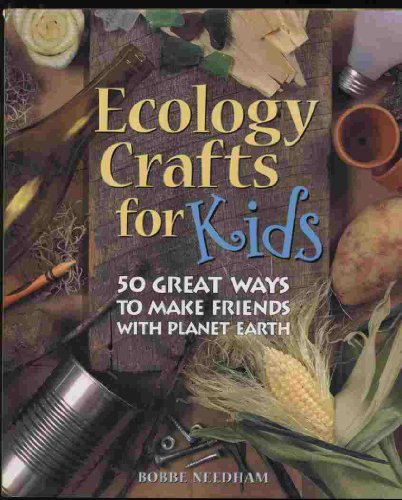 Imagen de archivo de Ecology Crafts for Kids : 50 Great Ways to Make Friends with Planet Earth a la venta por Better World Books: West