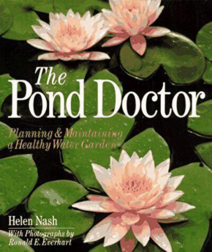 Stock image for The Pond Doctor: Planning & Maintaining A Healthy Water Garden for sale by Gulf Coast Books