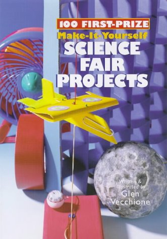 9780806907031: 100 First-Prize Make-It Yourself Science Fair Projects