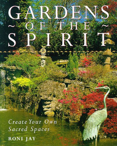 Beispielbild fr Gardens for the Spirit : Create Your Sacred Space zum Verkauf von Better World Books