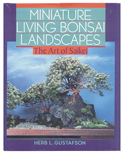 Imagen de archivo de Miniature Living Bonsai Landscapes: The Art of Saikei a la venta por Books of the Smoky Mountains