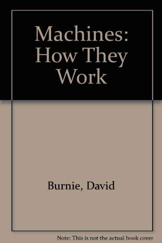 Machines: How They Work (9780806907444) by Burnie, David