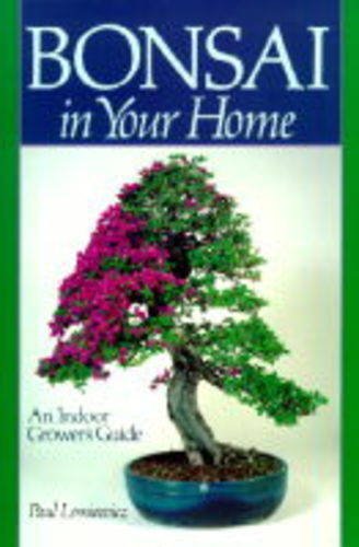Imagen de archivo de Bonsai in Your Home : An Indoor Grower's Guide a la venta por Better World Books