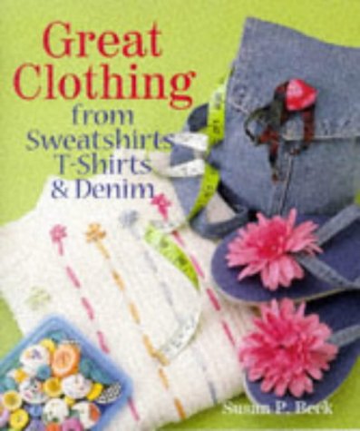 Stock image for Great Clothing from Sweatshirts, T-Shirts & Demim for sale by Open Books