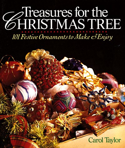 Stock image for Treasures for the Christmas Tree : 101 Festive Ornaments to Make and Enjoy for sale by Better World Books