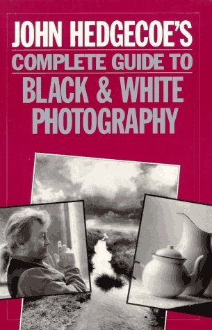 9780806908861: John Hedgecoe's Complete Guide to Black & White Photography: And Darkroom Techniques