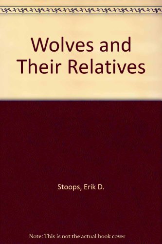 Stock image for Wolves and Their Relatives for sale by Better World Books