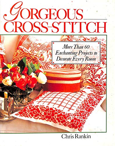 Beispielbild fr Gorgeous Cross-Stitch : More Than 60 Enchanting Projects to Decorate Every Room zum Verkauf von Better World Books